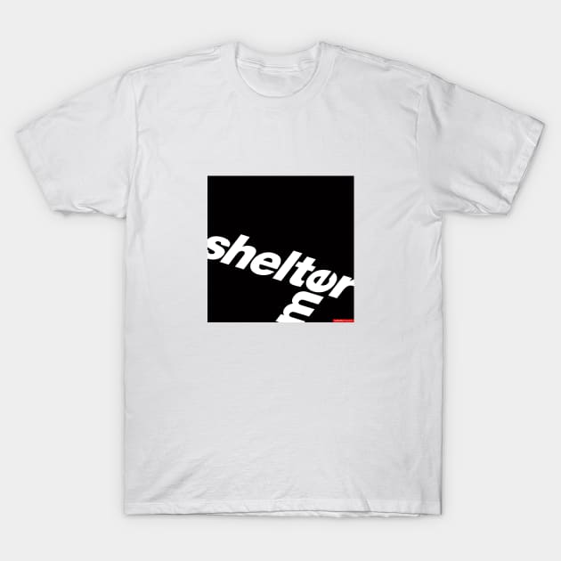 Shelter Me T-Shirt by teddyMak